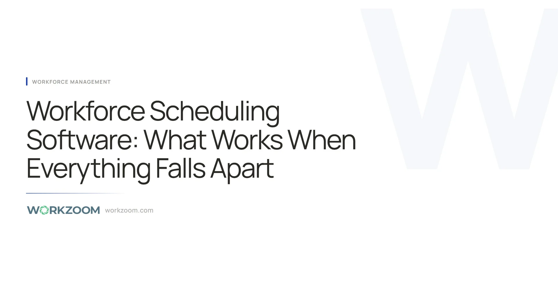 Workforce Scheduling Software: What Works in the Chaos