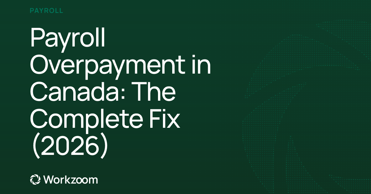 Payroll Overpayment in Canada: The Complete Fix (2026)
