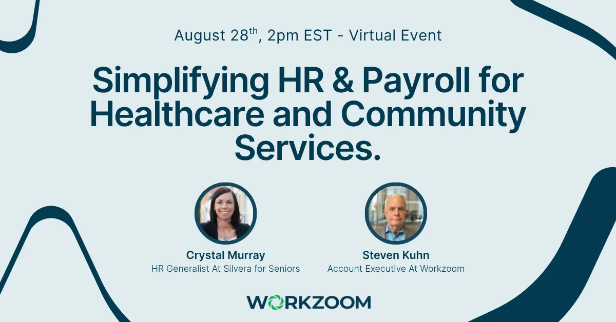 Simplifying HR and Payroll for Healthcare and Community Services, Workzoom webinar August 2025