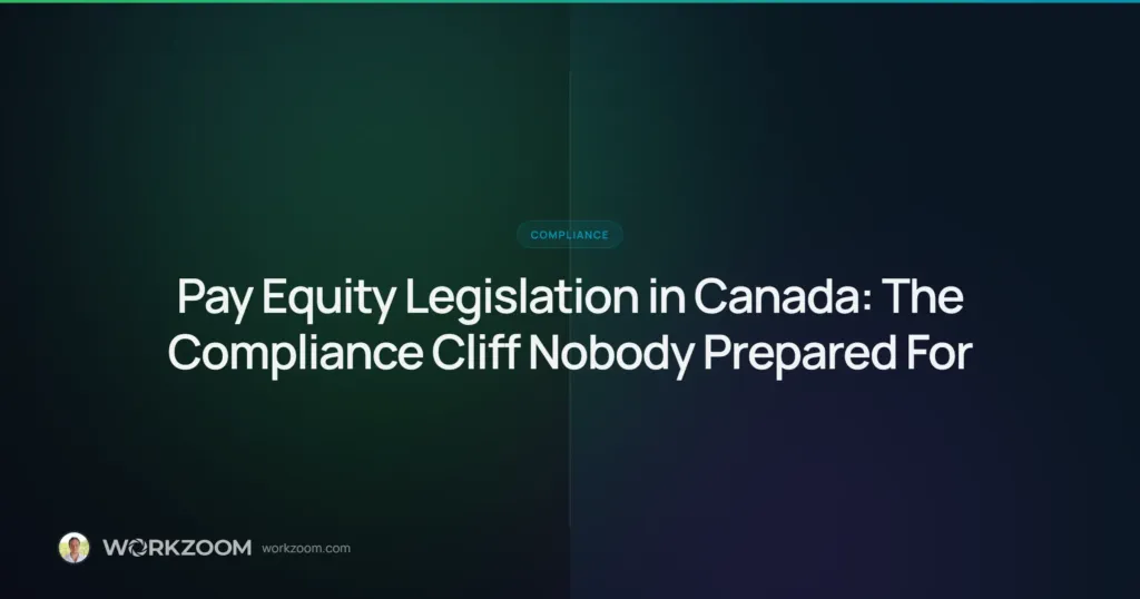 Pay Equity Legislation in Canada: The Compliance Cliff Nobody Prepared For