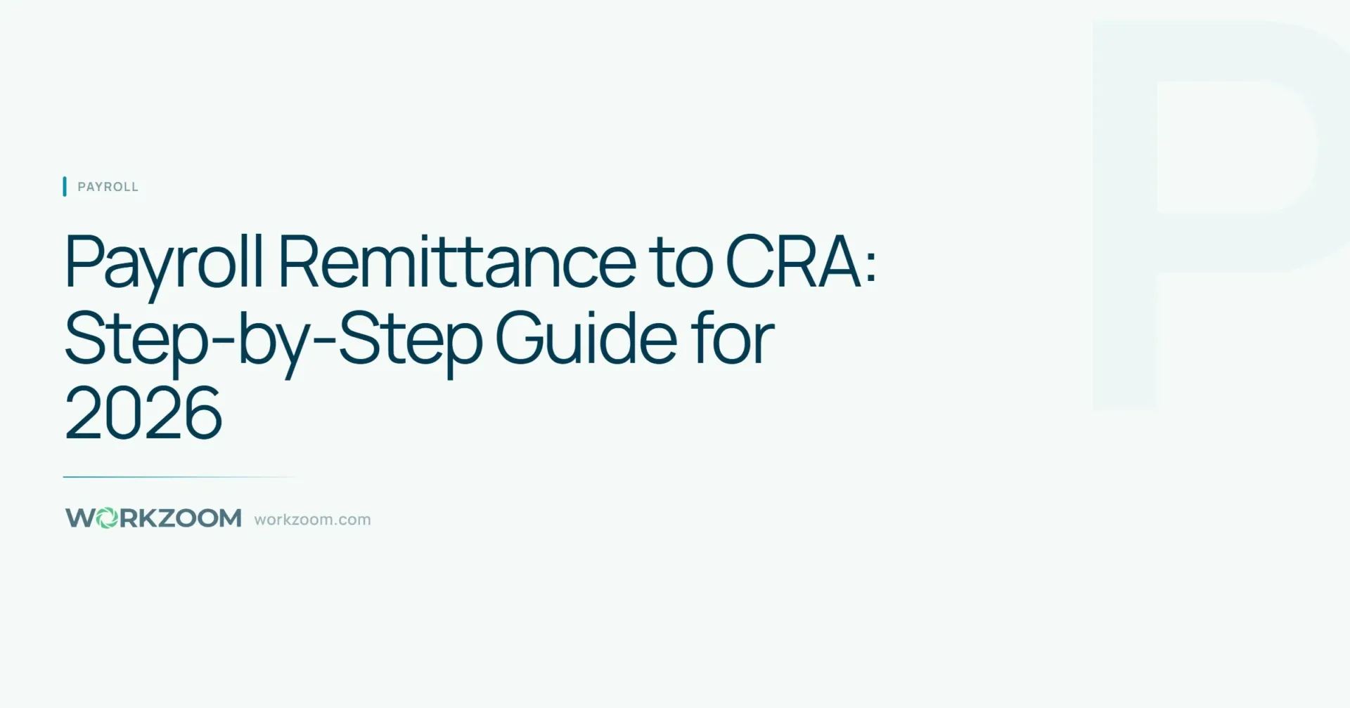 Payroll Remittance to CRA: Step-by-Step Guide for 2026