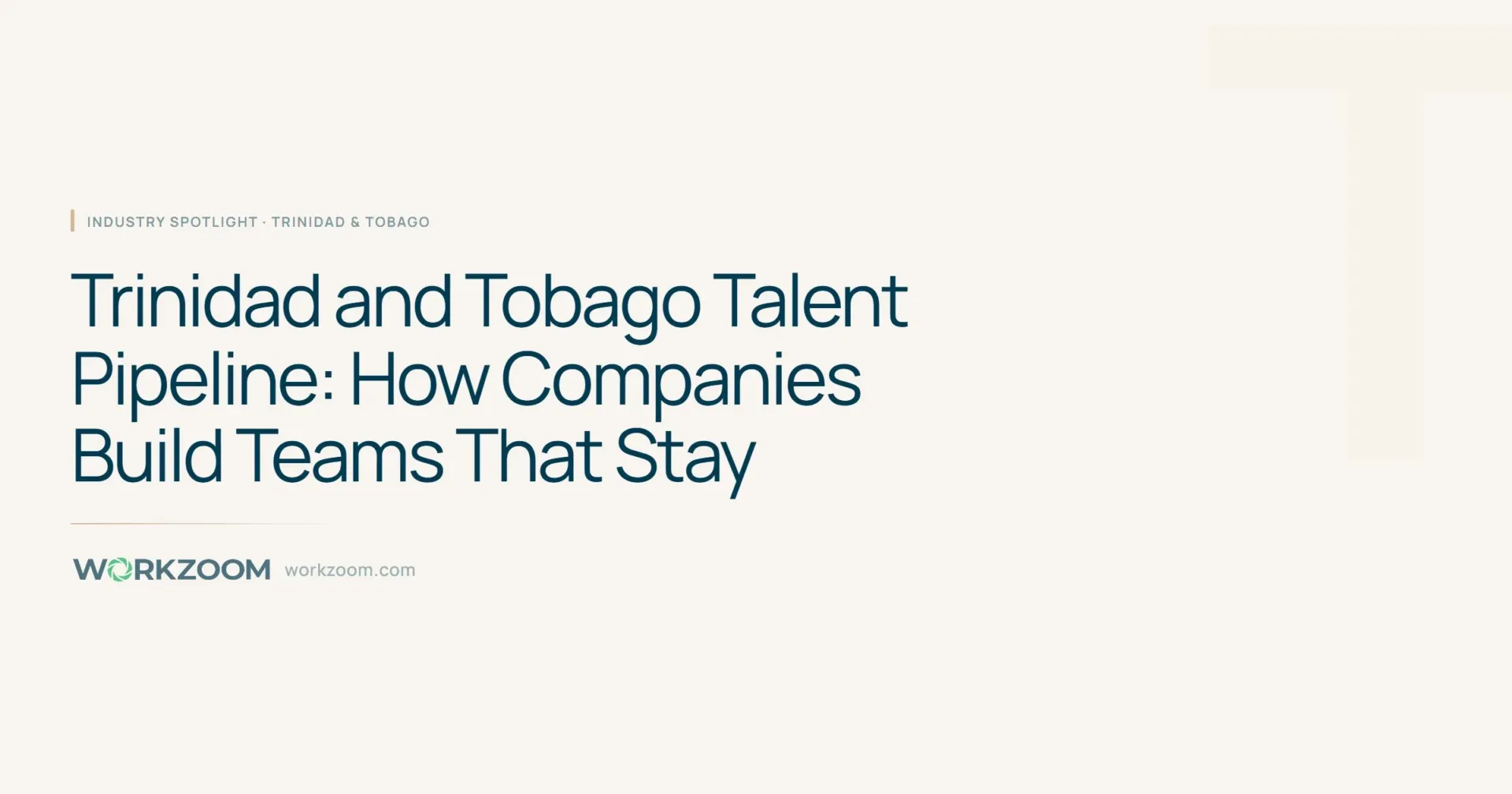 Trinidad and Tobago Talent Pipeline: How Companies Build Teams That Stay